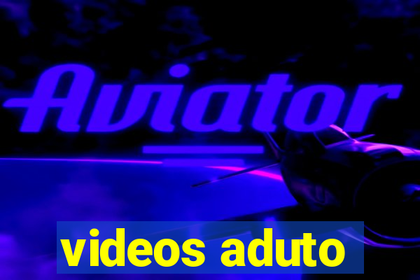 videos aduto